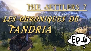 Lets Play  The Settlers 7  Les Chroniques de Tandria  Ep6 FR [upl. by Shel]