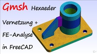 Gmsh Tutorial  HexaederVernetzung einer step Geometrie und FEAnalyse in FreeCAD [upl. by Niltiac958]