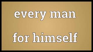 Every man for himself Meaning [upl. by Leksehc681]