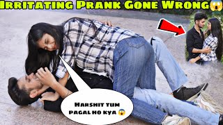 IRRITATING PRANK 😰 Gone Romantic 🥰  ये मैंने क्या कर दिया 😱  Harshit PrankTv [upl. by Faletti]