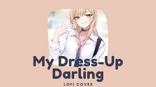 My DressUp Darling Op  But its lofi [upl. by Akeihsat500]