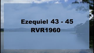 Ezequiel 43  45 [upl. by Neeluqcaj]