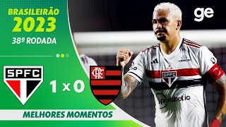 SÃO PAULO 1 X 0 FLAMENGO  MELHORES MOMENTOS  38ª RODADA BRASILEIRÃO 2023  geglobo [upl. by Sorcim]