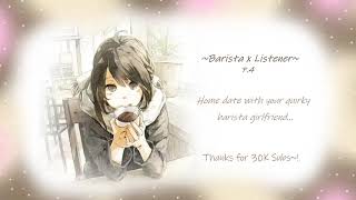 Home Date With Your Barista Girlfriend Barista p4 30k Special [upl. by Neiv]