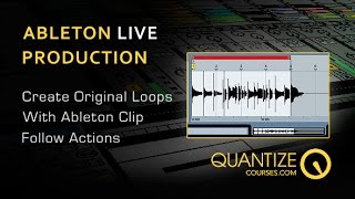 Create New Ableton Loops From Existing Samples With Clip Actions  By Quantize Courses [upl. by Adnolaj483]