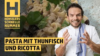 Schnelles Pasta mit Thunfisch und Ricotta Rezept von Steffen Henssler [upl. by Norford]