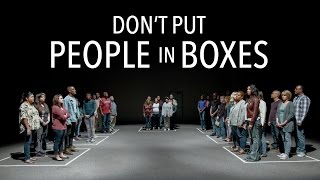 Dont Put People in Boxes [upl. by Eliathan]