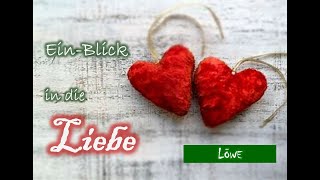 LÖWE♌  💞EinBlick in die Liebe [upl. by Larrisa]