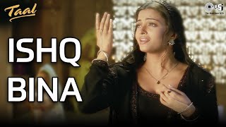 Ishq Bina  Taal  Aishwarya Rai Akshaye  Anuradha Sriram Sujatha Sonu Nigam A R Rahman [upl. by Teillo]