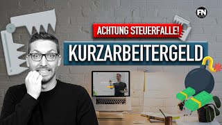 2 Steuerfallen bei Kurzarbeit  Kurzarbeitergeld Steuern und Steuererklärung 2020 [upl. by Alber225]