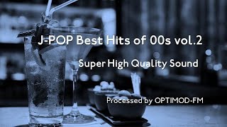 00s JPOP Best  2000年代 JPOP名曲集 vol2 【高音質】 [upl. by Eul]