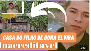 casa do filho de dona Elvira inacreditável ElizeuSilvaTV [upl. by Coleen]