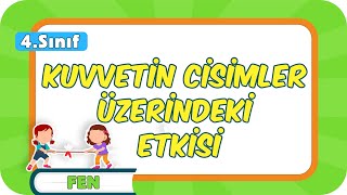 Kuvvetin Cisimler Üzerindeki Etkisi 📗 4Sınıf Fen 2024 [upl. by Ecirtal]