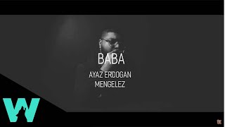 Ayaz Erdoğan  Baba  ft Mengelez [upl. by Okimuk]