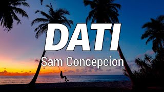 Dati  Sam Concepcion Tippy Dos Santos and Quest Lyrics [upl. by Bethanne554]