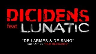 Dicidens ft Lunatic  De larmes et de sang [upl. by Arebma]