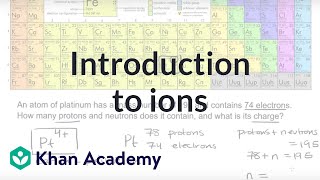 Introduction to ions  High school chemistry  Khan Academy [upl. by Bork]