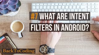 7 What are Intent filters in Android  Android Intent filters Tutorial [upl. by Garek]