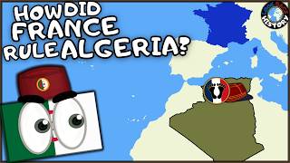 Why Did France Colonize Algeria  The Dream of lAlgérie française [upl. by Teplitz745]