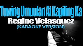 TUWING UMUULAN AT KAPILING KA  Regine Velasquez KARAOKE VERSION [upl. by Slen]