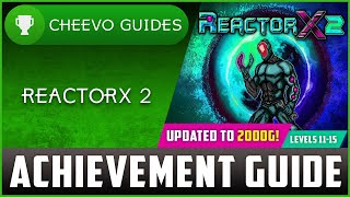 ReactorX 2 XboxW10  Updated to 2000g  Achievement Guide PART 2 [upl. by Wildee]