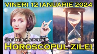 HEI RUP TOT INAINTE ⭐🌙 HOROSCOPUL DE VINERI 12 IANUARIE 2024 cu astrolog Acvaria [upl. by Doggett]