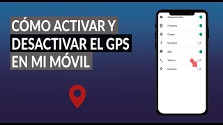 ¿Cómo Activar y Desactivar la Geolocalización GPS en mi Móvil Android o iPhone [upl. by Aicemaj]