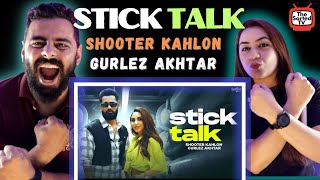 Stick Talk  Shooter Kahlon  Gurlez Akhtar  Delhi Couple Reviews [upl. by Lertnek]