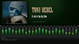 Tony Rebel  If Jah Is By My Side Lalabella Riddim HD [upl. by Nottap]