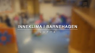 Inneklima i barnehagen Lufta [upl. by Enidlarej]