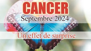 CANCER SEPTEMBRE 2024  Un effet de SURPRISE  Tirage Général et Sentimental [upl. by Atekihs426]