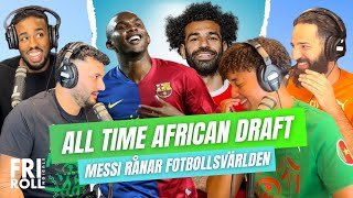 MESSI KORRUPTIONEN  MOURINHO FÅR SPARKEN  ALL TIME AFRICAN DRAFT [upl. by Diraf]