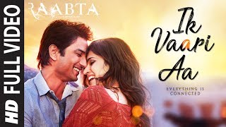 Ik Vaari Aa Full Song  Raabta  Sushant Singh Rajput amp Kriti Sanon  Pritam Arijit Singh Amitabh B [upl. by Colt]