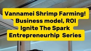 Vannamei Shrimp Farming Complete Business Idea with Execution  ROI 40 Ignite The Spark with FP [upl. by Carlen]