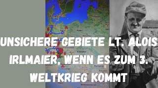 Unsichere Gebiete im 3 Weltkrieg nach Alois Irlmaier [upl. by Abita]