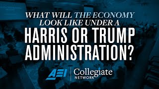 What will the economy look like under a Harris or Trump administration  AEI’s Collegiate Network [upl. by Morry498]