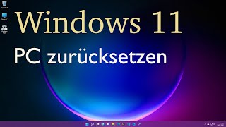 Windows 11  PC zurücksetzen [upl. by Ellenrahs]