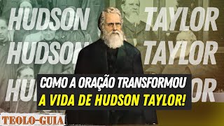 Como a Oração Transformou a Vida de Hudson Taylor [upl. by Ellehsram]