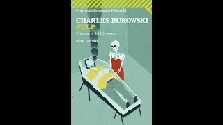 Charles Bukowski  PULP  capitoli da 4 a 8 [upl. by Ahsital]