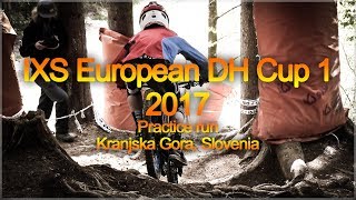 IXS European DH Cup 1 Kranjska Gora  Practice run [upl. by Yeta]