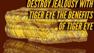 DESTROY JEALOUSY WITH TIGER EYE THE BENEFIT OF TIGER EYE [upl. by Brennen697]