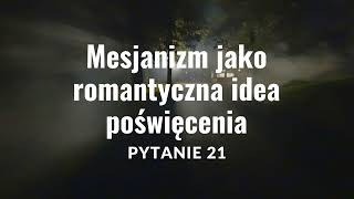 Mesjanizm jako romantyczna idea poświęcenia  Dziady cz 3 Pytanie nr 21  matura ustna 2025 [upl. by Guntar678]