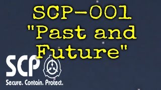 SCP001 Past and Future Kalinins Proposal  object class keter [upl. by Ynamrej]