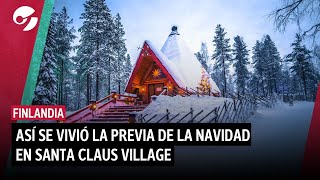 EN VIVO  ASÍ SE VIVIÓ LA PREVIA DE LA NAVIDAD EN SANTA CLAUS VILLAGE FINLANDIA [upl. by Arman]