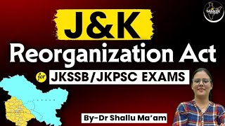 JampK Reorganization act for JKSSBJKPSC exams by Dr Shallu mamjkpsi jkpoliceconstable [upl. by Adnilema]