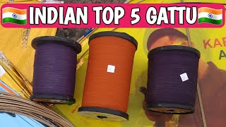 INDIAN TOP 5 GATTU FOR KITE FIGHTING  MONOFIL CHINESE GATTU  MONOKITE  WELPON  Basantpanchmi [upl. by Chaunce]