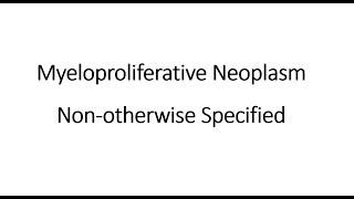 Myeloproliferative neoplasm NOS WHO 2022 [upl. by Cindie748]