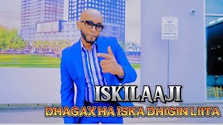 ISKALAAJI 2024  DHAGAX HA ISKA DHIGIN HEES CUSUB [upl. by Lletnwahs]