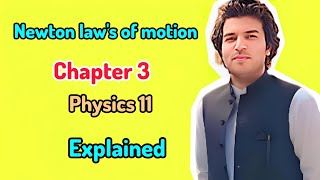 Newton laws of motion  Physics 11  Chapter 3  pcca sgl [upl. by Nomled]