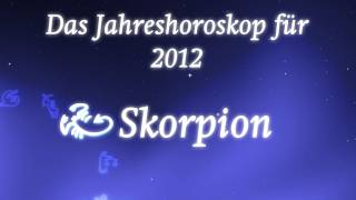 Jahreshoroskop 2012 für Skorpion von Erich Bauer [upl. by Marmaduke]